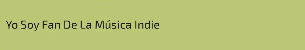 Yo Soy Fan De La Música Indie